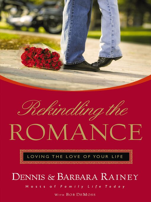 Title details for Rekindling the Romance by Dennis Rainey - Available